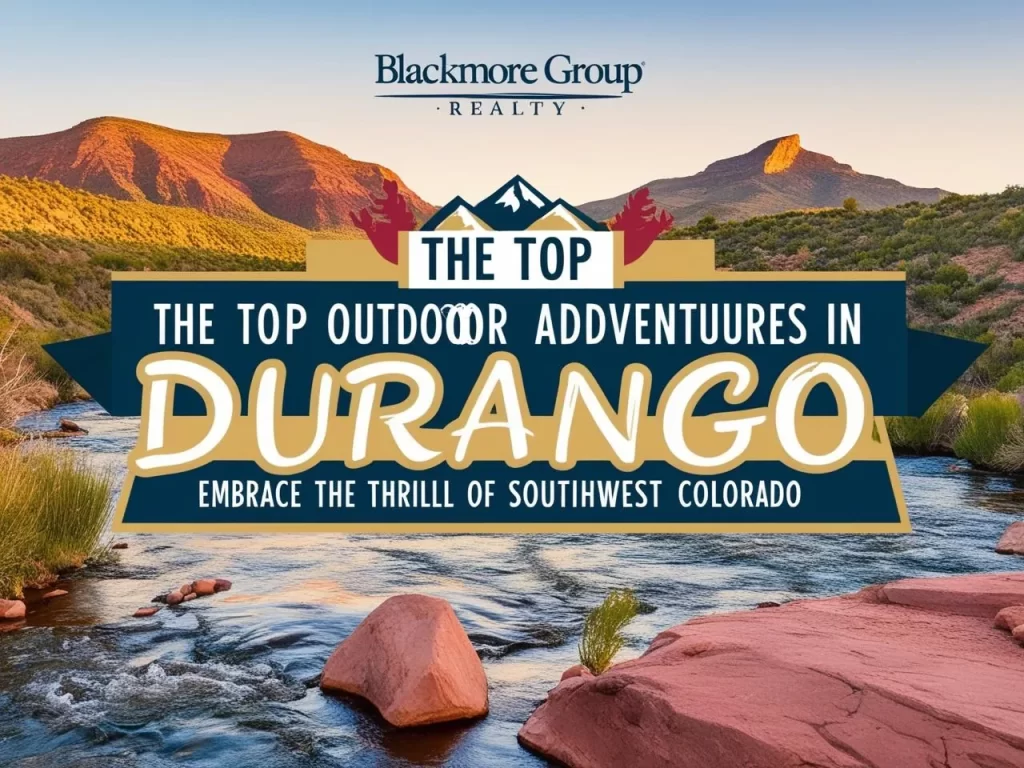 The Top Outdoor Adventures in Durango: Embrace the Thrill of Southwest Colorad