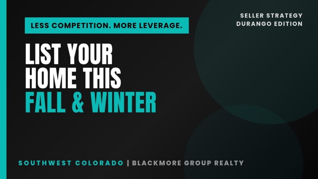 Why Durango Sellers Should Consider Listing in Winter, Not Waiting for Spring (Video)